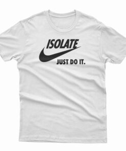 Isolate Just Do It T-Shirt