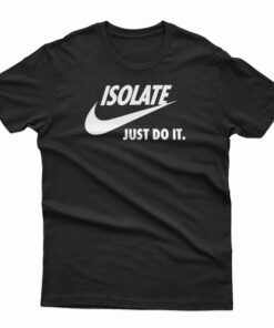 Isolate Just Do It T-Shirt