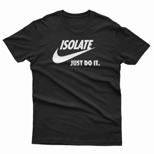 Isolate Just Do It T-Shirt