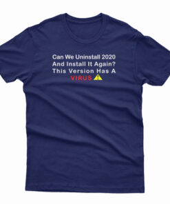 Uninstall Coronavirus Funny T-Shirt