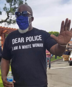 Dear Police I am A White Woman T-Shirt