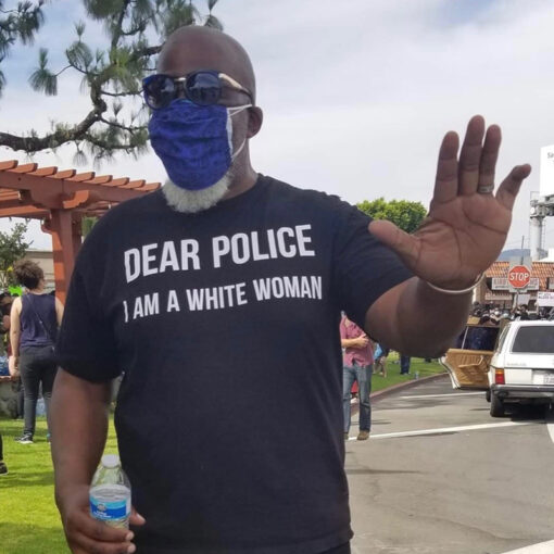 Dear Police I am A White Woman T-Shirt