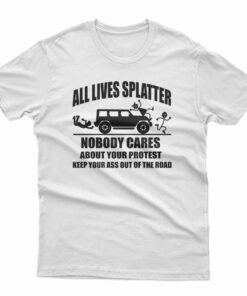 All Lives Splatter T-Shirt