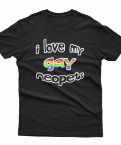 I Love My Gay Neopets T-Shirt