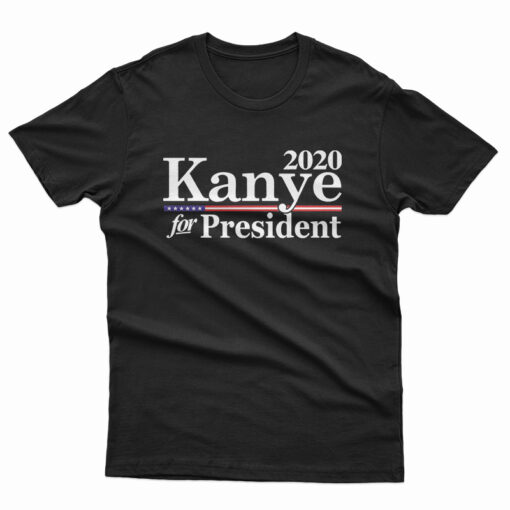 Kanye For President 2020 T-Shirt