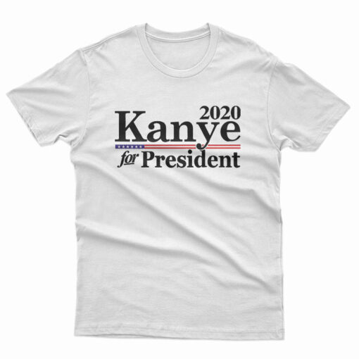 Kanye For President 2020 T-Shirt