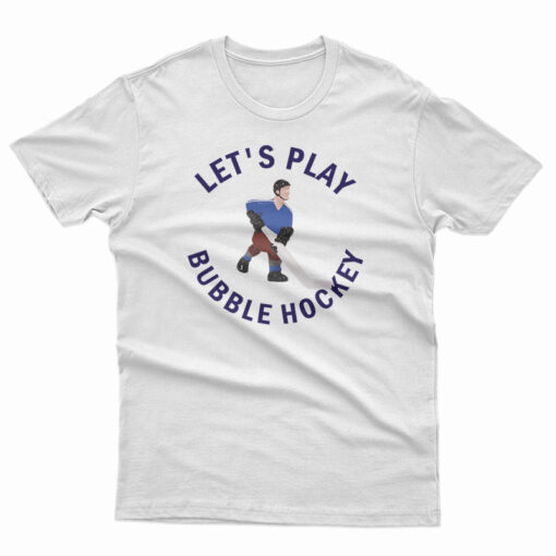 Let's Play Bubble Hockey T-Shirt