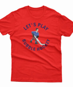 Let's Play Bubble Hockey T-Shirt