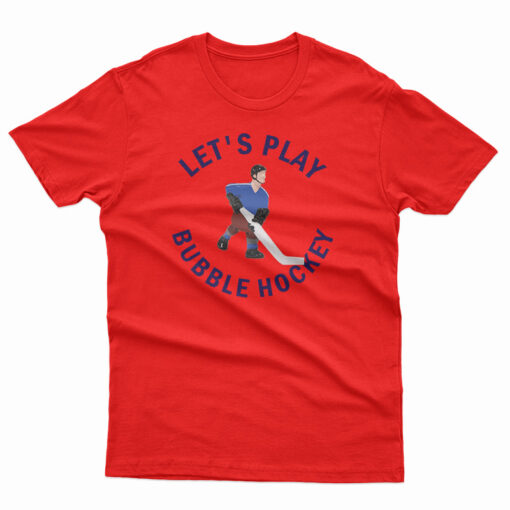 Let's Play Bubble Hockey T-Shirt