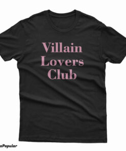 Villain Lovers Club T-Shirt