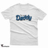 Call Me Daddy T-Shirt