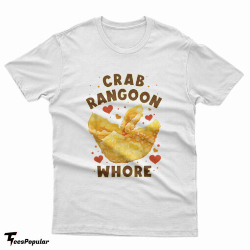 Crab Rangoon Whore T-Shirt