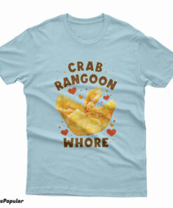 Crab Rangoon Whore T-Shirt