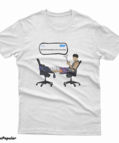 Devin Booker Can't Talk Basketball With Everybody T-Shirt