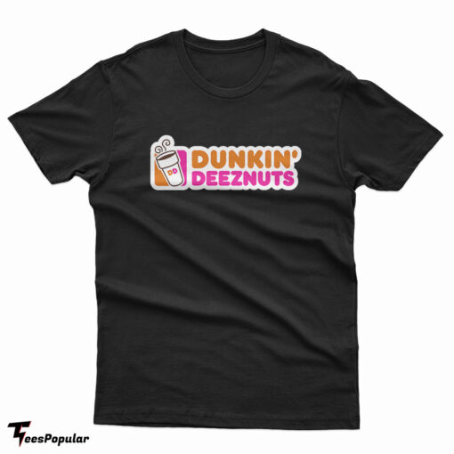 Dunkin Deez Nuts T-Shirt