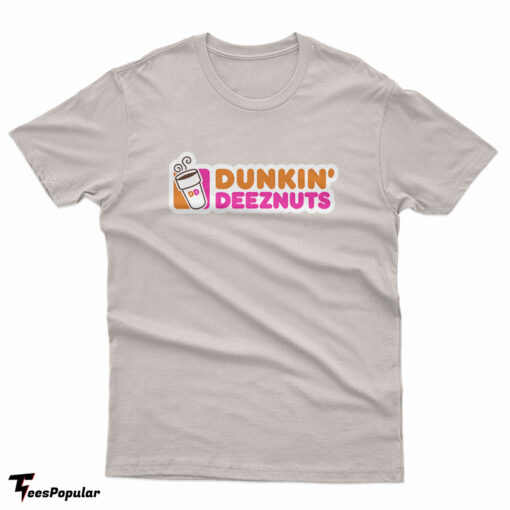 Dunkin Deez Nuts T-Shirt