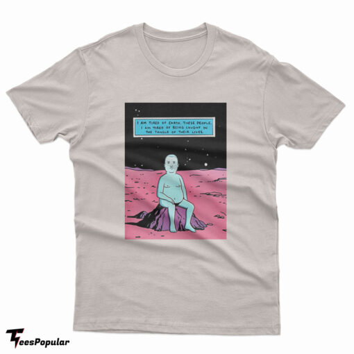 Bobby Hill Dr. Manhattan I Am Tired Of Earth T-Shirt