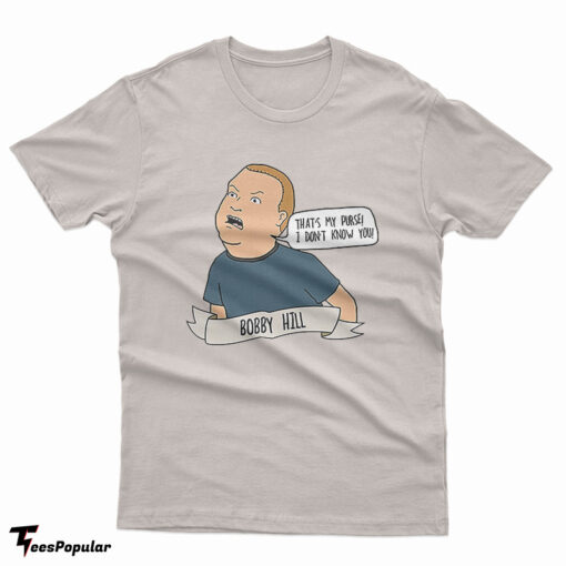 Bobby Hill That's My Purse! I Don't Know You T-Shirt