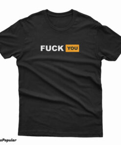 Fuck You Pornhub Logo Parody T-Shirt