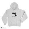 Kill All Artists Hoodie