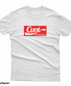 Slash Cunt The Real Thang T-Shirt