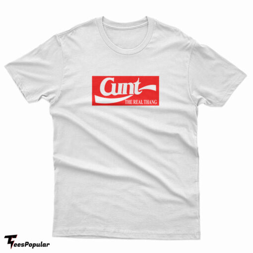 Slash Cunt The Real Thang T-Shirt