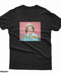 Uncivilized Betty White T-Shirt