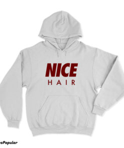 Hayley Williams Nice Hair Hoodie