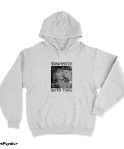 Therapists Hate Them Taylor Swift Gracie Abrams Hoodie