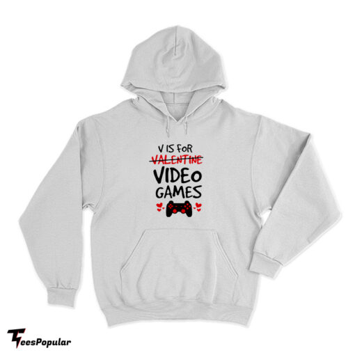 V Is For Valentine Video Games Hoodie