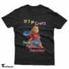 If I Go Crazy Then Will You Still Call Me Superman Garfield T-Shirt