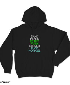 Dank Memes Filthy Frank Clorox Fuck Normies Hoodie