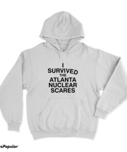 I Survived The Atlanta Nuclear Scares Hoodie