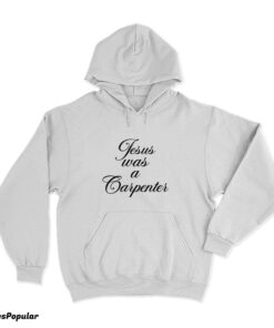 Sabrina Carpenter Jesus Was A Carpenter Hoodie