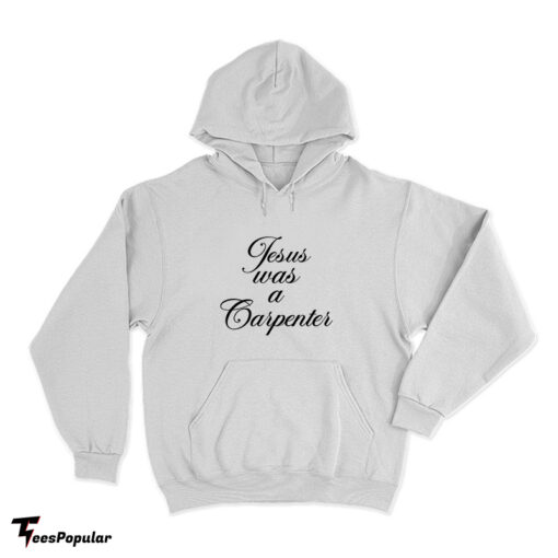 Sabrina Carpenter Jesus Was A Carpenter Hoodie