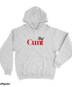 Diet Cunt Hoodie