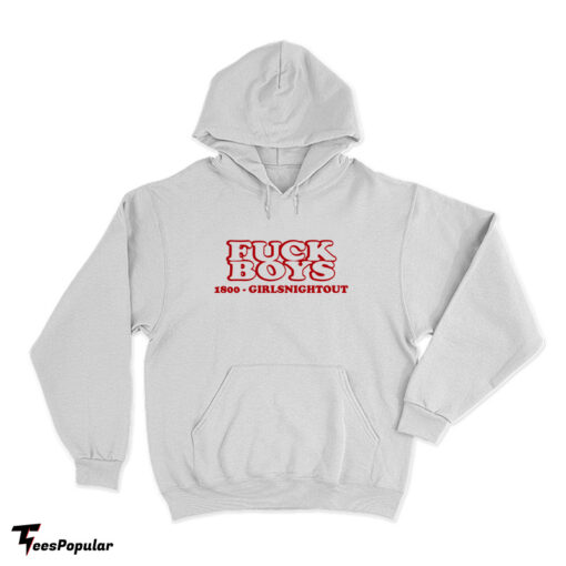 Fuck Boys 1800 Girls Night Out Hoodie