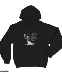 Shooting Guns And Spreading Buns Hoodie