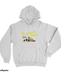 Everyone Sucks Except For This Fucking Awesome Cat Hoodie