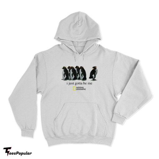 I Just Gotta Be Me Penguin Hoodie