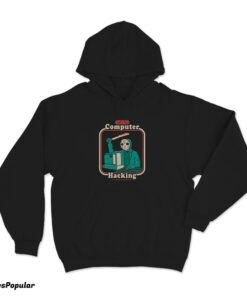 Jason Voorhees Let's Try Computer Hacking Hoodie