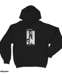 Love Is Doing Whatever Is Necessary Hoodie