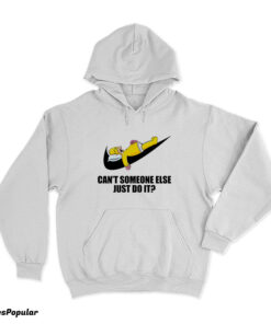 Homer Simpson Can't Someone Else Just Do It Hoodie