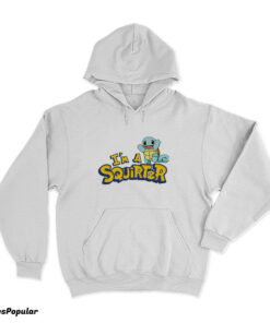 I'm A Squirter Squirtle Pokemon Hoodie